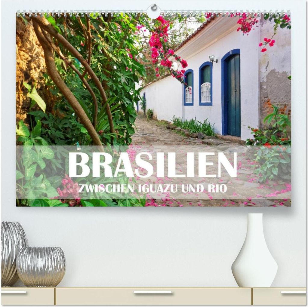 Brasilien - Zwischen Iguazu und Rio (hochwertiger Premium Wandkalender 2026 DIN A2 quer), Kunstdruck in Hochglanz