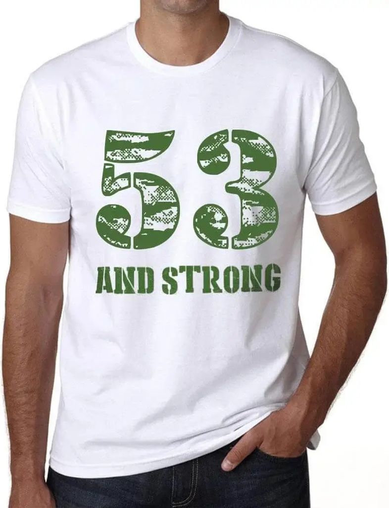 Herren Grafik T-Shirt 53 und stark – 53 And Strong – Geschenk 53. Geburtstag Jahrestag 53 Jahre Jubiläum 53 Jährige Mann Jahrgang 1971 Kurzar...