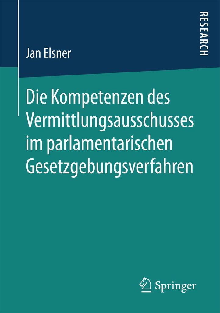 Die Kompetenzen des Vermittlungsausschusses im parlamentarischen Gesetzgebungsverfahren