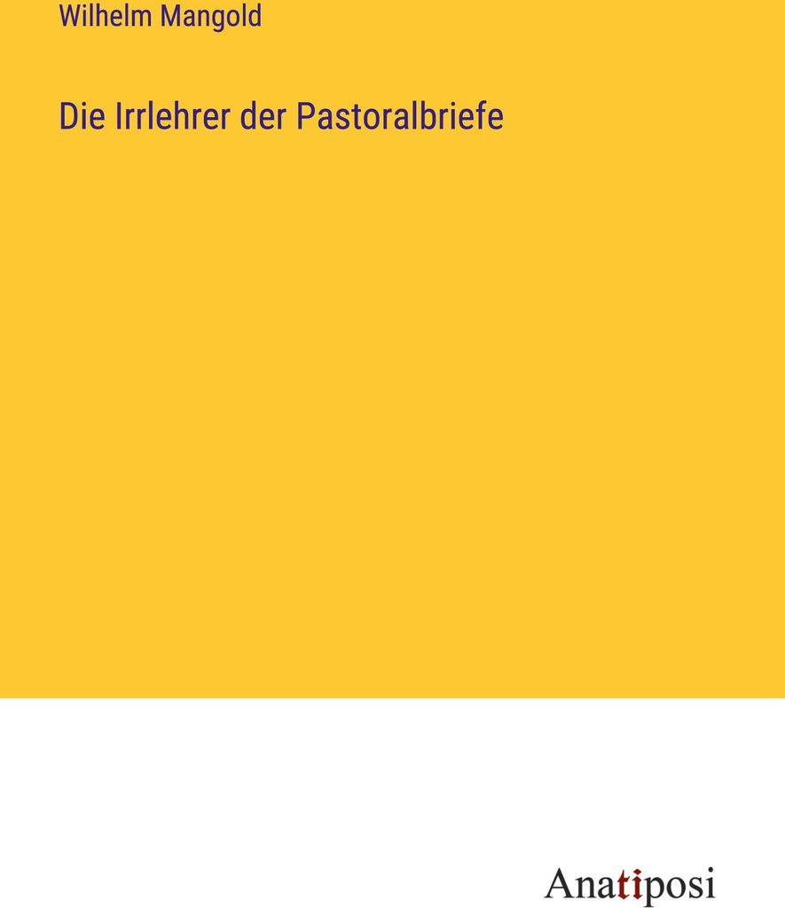 Die Irrlehrer der Pastoralbriefe