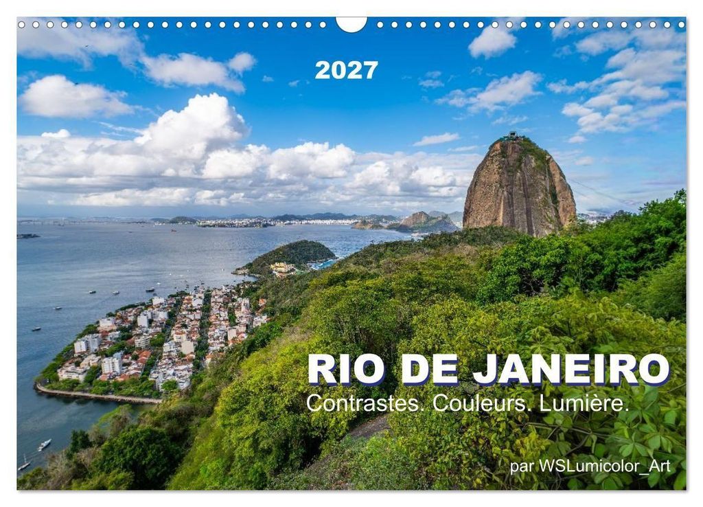 RIO DE JANEIRO Contrastes. Couleurs. Lumière. (Calendrier mural 2027 DIN A3 vertical), CALVENDO calendrier mensuel