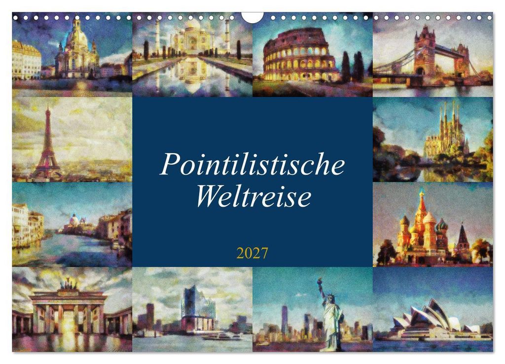 Pointilistische Weltreise (Wandkalender 2027 DIN A3 quer), CALVENDO Monatskalender