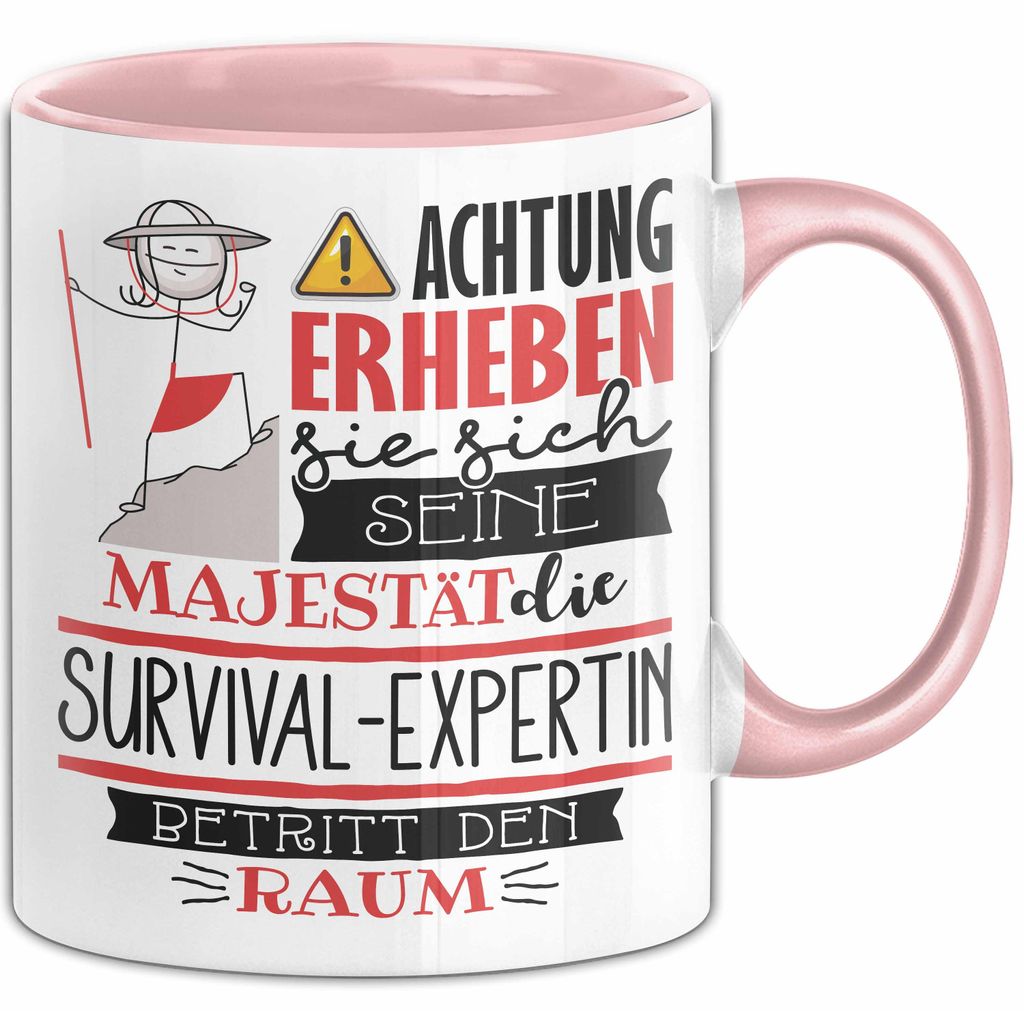 Survival-Expertin Tasse Geschenk Lustiger Spruch Bitte Erheben Sie Sich Seine Majestät Die Survival-Expertin Betritt Den Raum (Rosa)