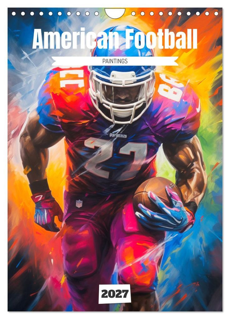 American Football. Paintings (Wandkalender 2027 DIN A4 hoch), CALVENDO Monatskalender