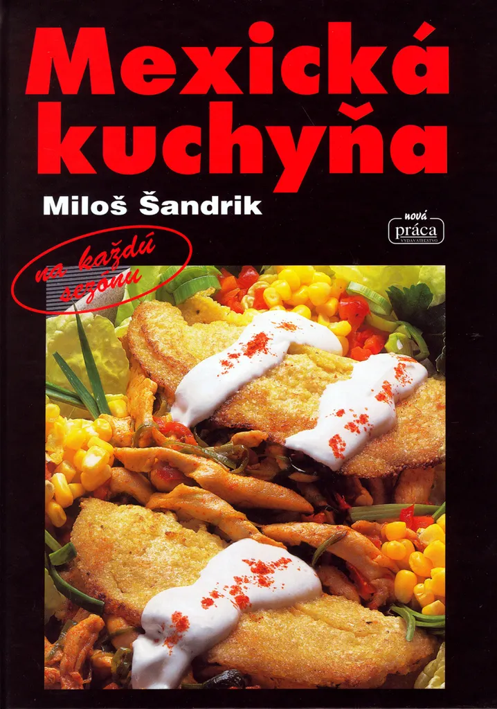 Apprendre la cuisine mexicaine avec Mexická kuchyňa par Miloš Šandrlík