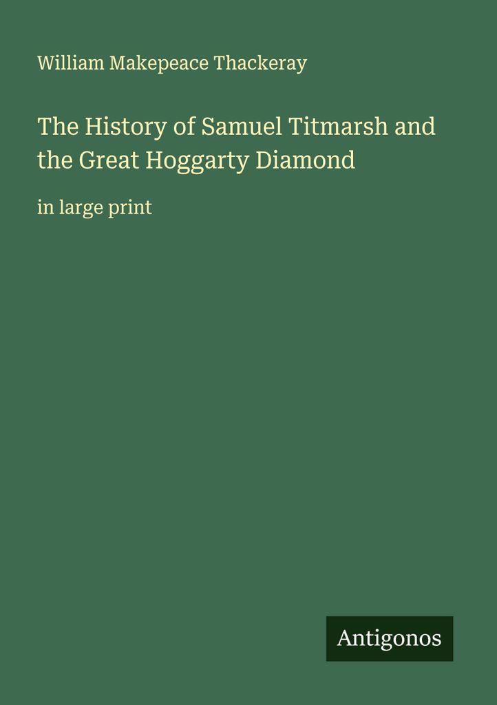 The History of Samuel Titmarsh and the Great Hoggarty Diamond
