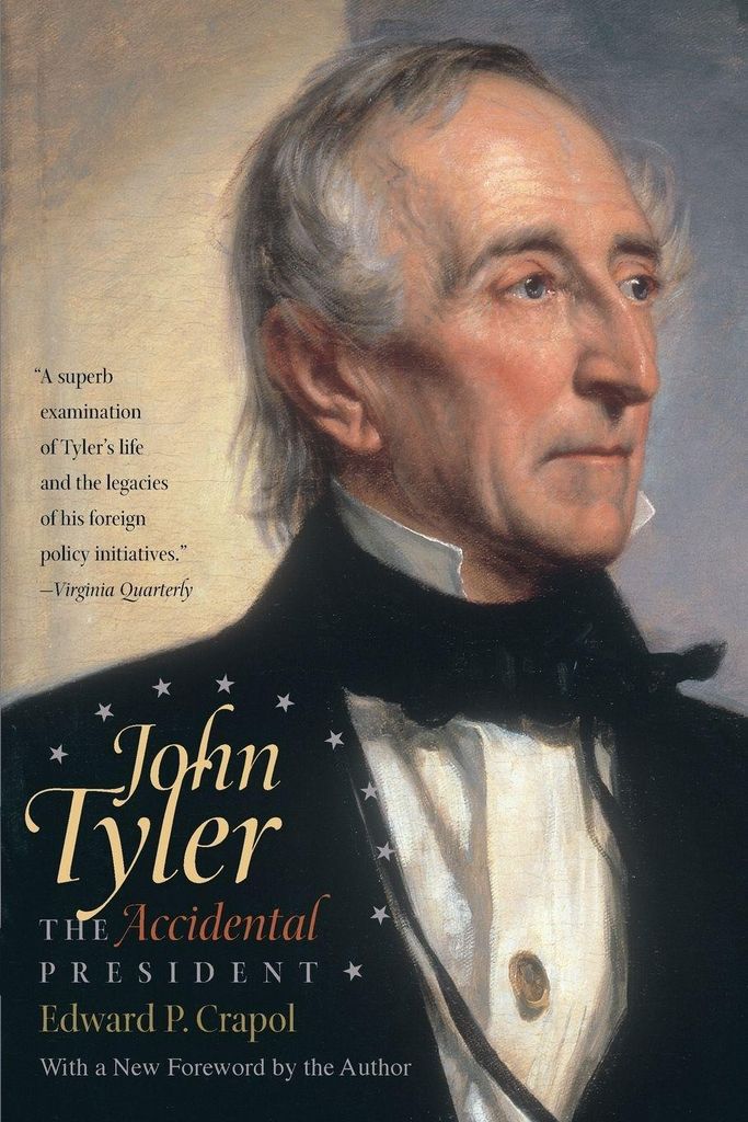 John Tyler, the Accidental President. Crapol, P. .