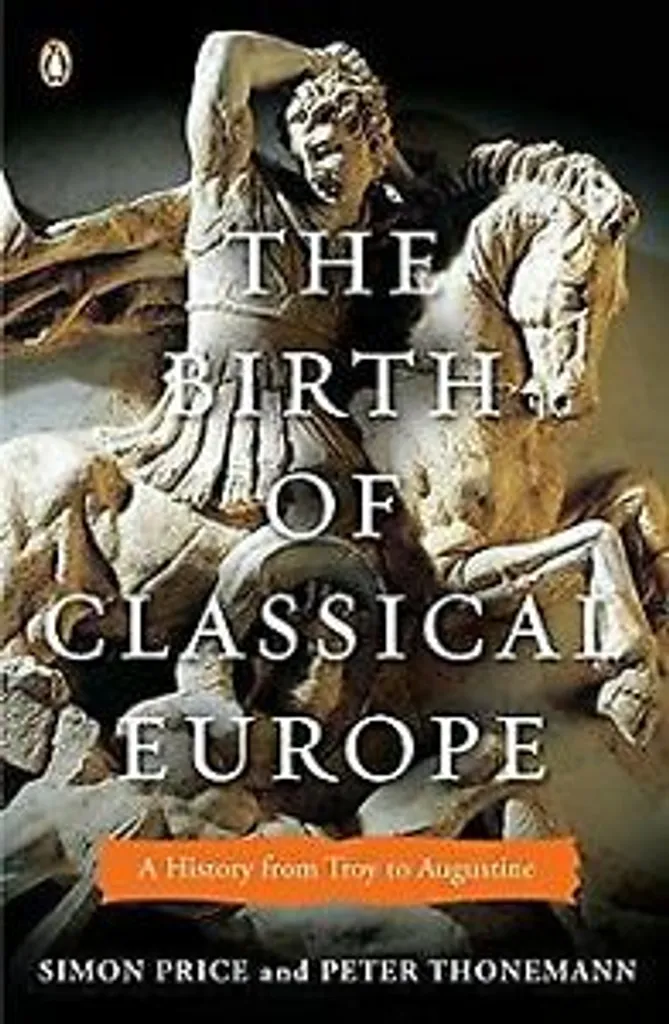 The Birth of Classical Europe Livre Histoire de l'Antiquité Simon Price
