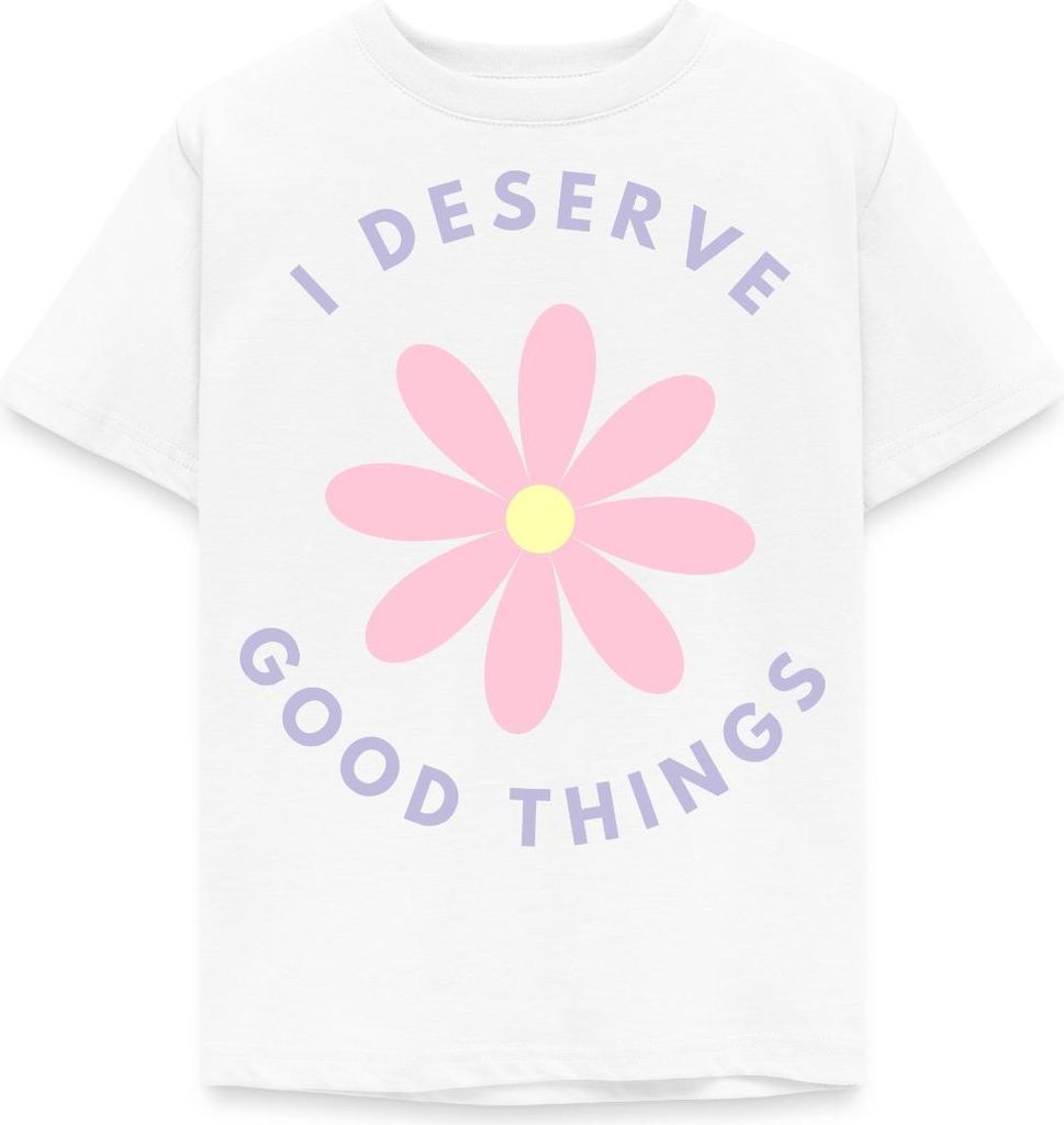 Spreadshirt I Deserve Good Things Statement Hippie Spruch Blumen Kinder T-Shirt, 98/104 (3-4 Jahre), Weiß