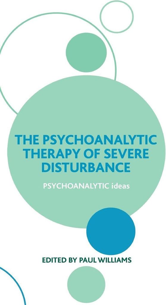 The Psychoanalytic Therapy of Severe Disturbance