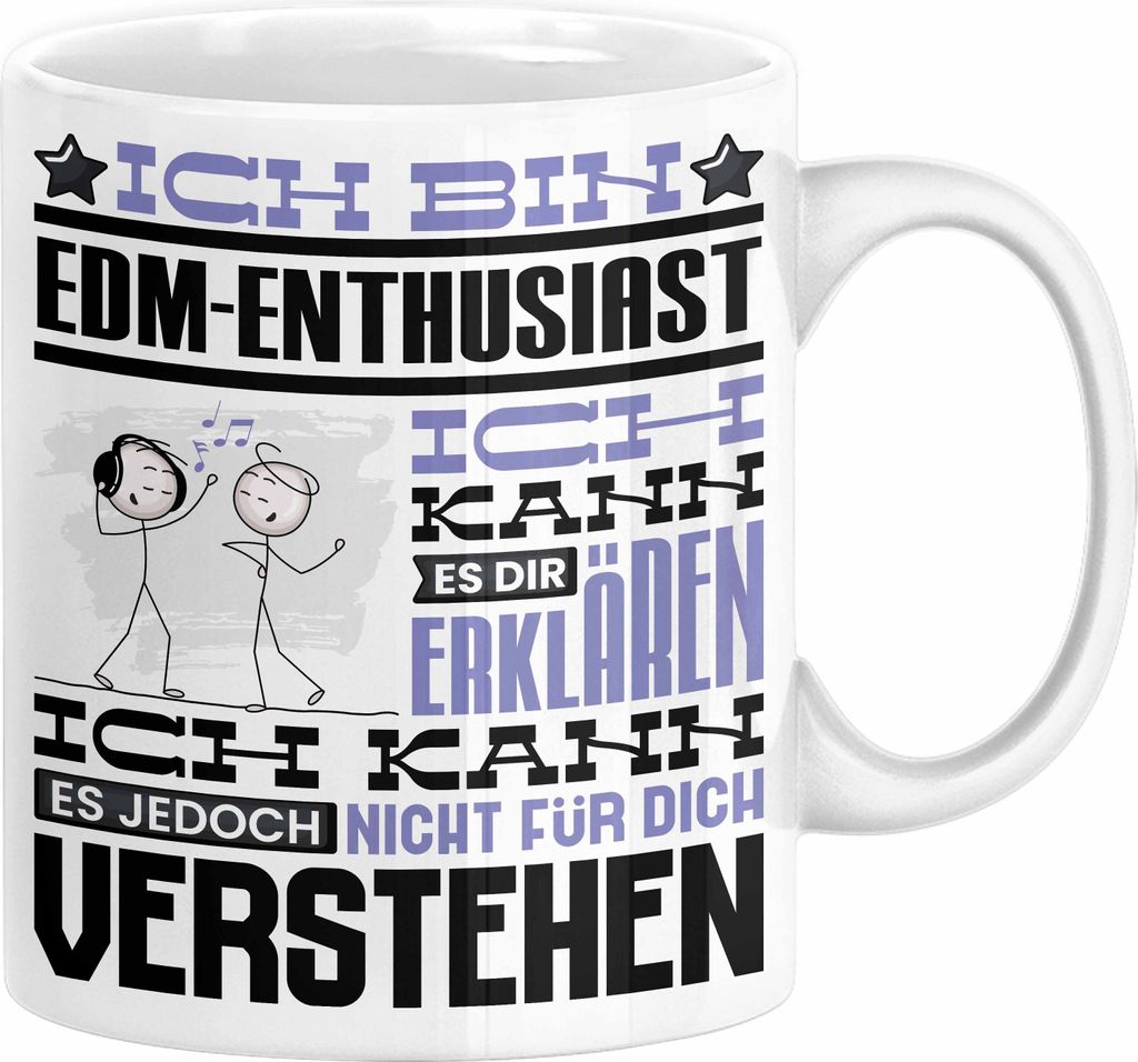 EDM-Enthusiast Geschenk Tasse Lustige Geschenkdiee für einen EDM-Enthusiast Geburtstag Ich Bin EDM-Enthusiast Ich Kann Es Dir Erklären Aber Nicht...