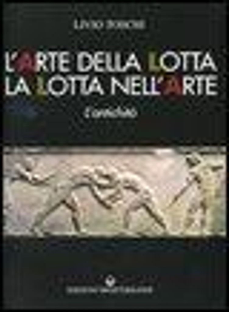 Toschi, L: L' arte della lotta, la lotta nell'arte. L'antich