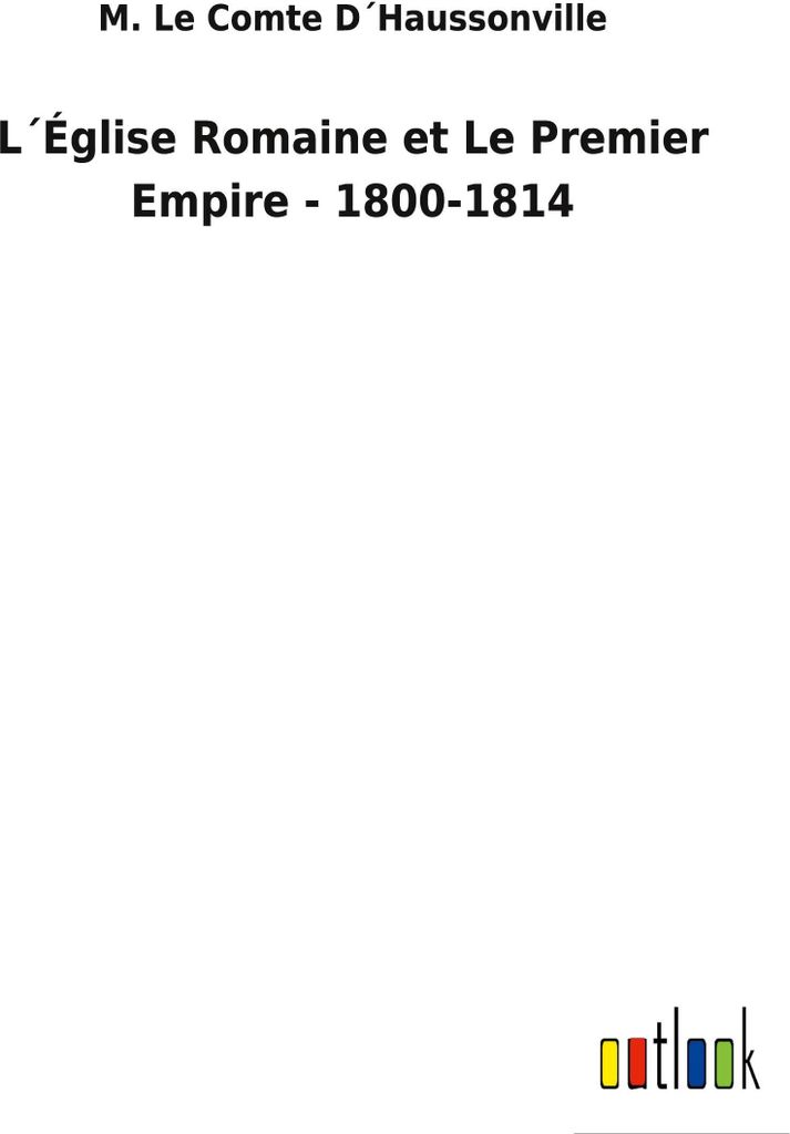 L ́Église Romaine et Le Premier Empire - 1800-1814