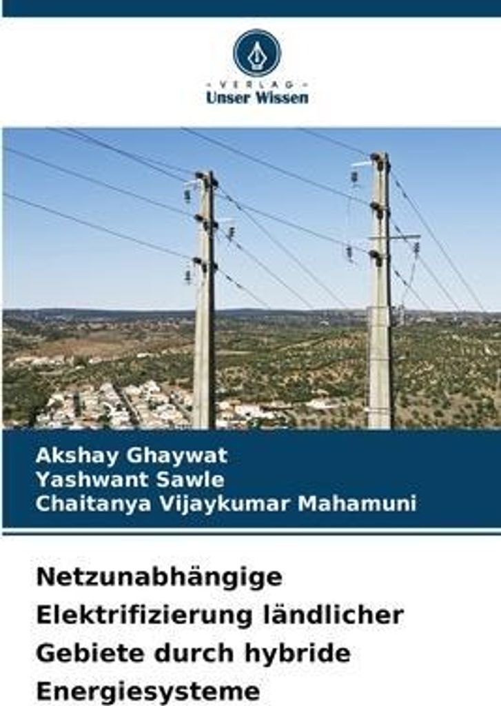 Netzunabhängige Elektrifizierung ländlicher Gebiete durch hybride Energiesysteme