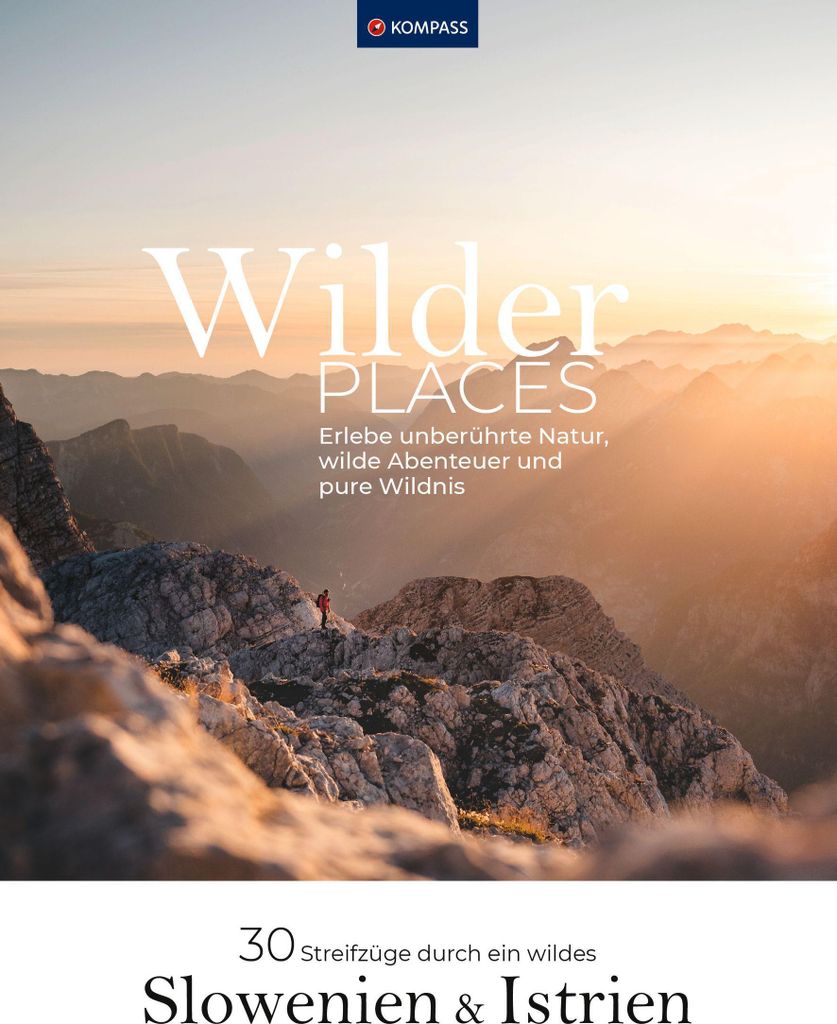 Wilder Places - 30 Streifzüge durch ein wildes Slowenien & Istrien