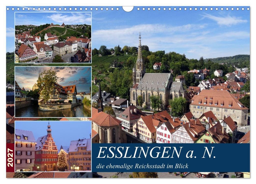 Esslingen a. N., die ehemalige Reichsstadt im Blick (Wandkalender 2027 DIN A3 quer), CALVENDO Monatskalender