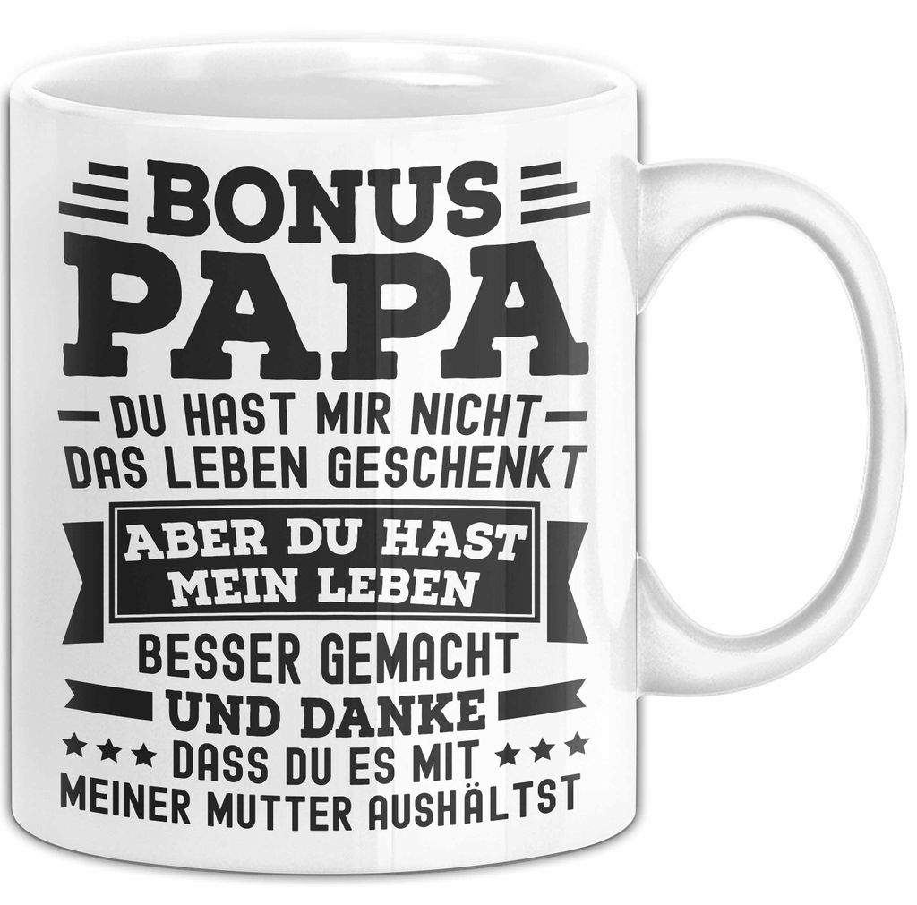 Bonus Papa Tasse Geschenk Stiefpapa Geschenkidee Für Stiefvater Du Hast Mir Nicht Das Leben Geschenkt (Weiß)