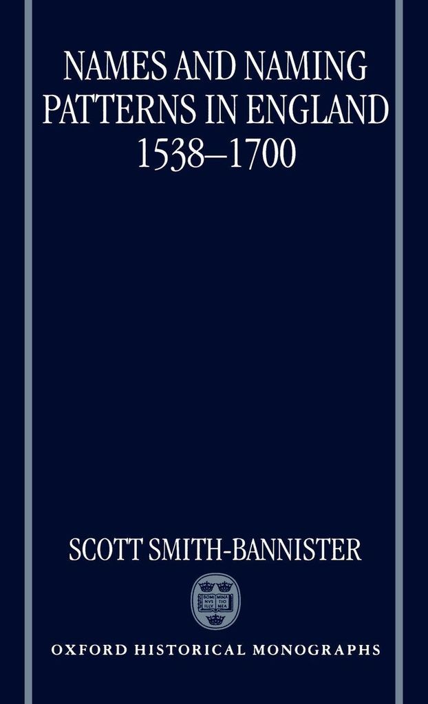 Names and Naming Patterns in England 1538-1700