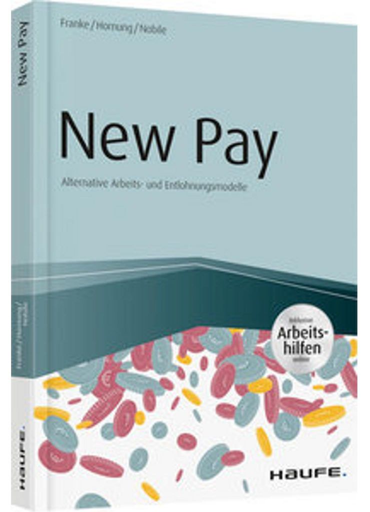 New Pay - Alternative Arbeits- und Entlohnungsmodelle - inkl. Arbeitshilfen online