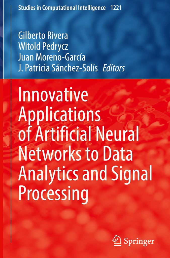 Innovative Applications of Artificial Neural Networks to Data Analytics and Signal Processing