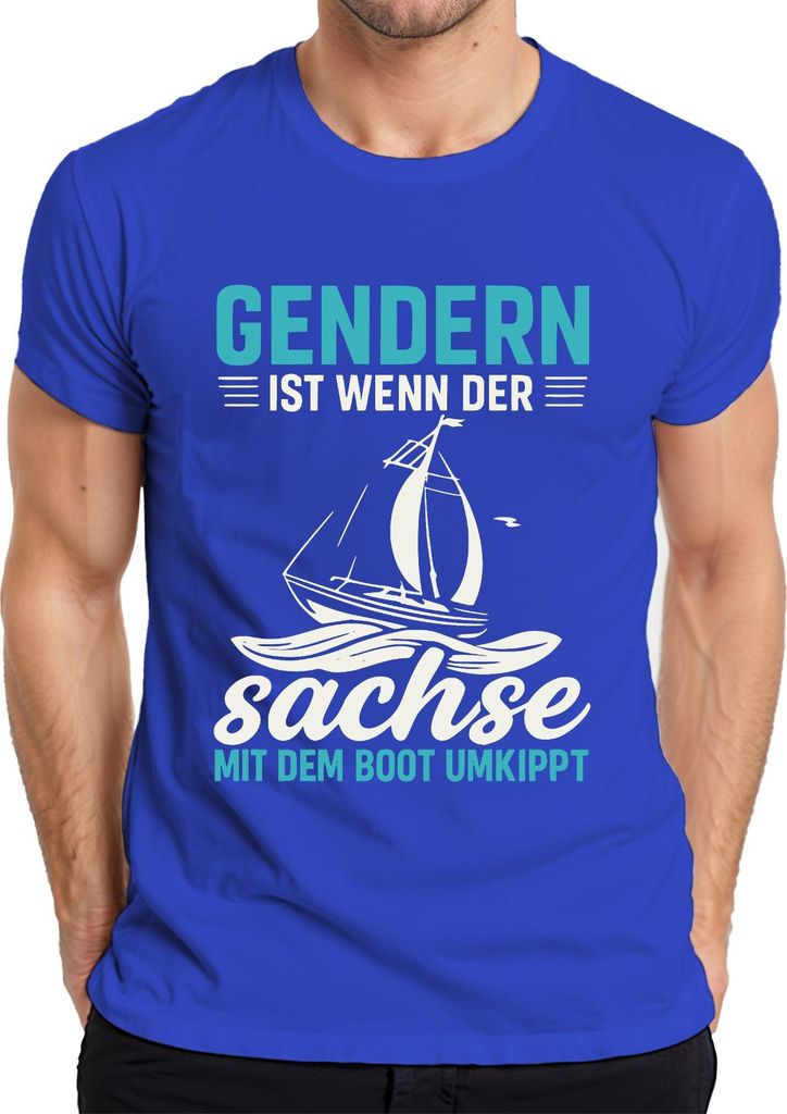 Gendern ist wenn der Sachse umkippt Segelboot Sachsen Spruch Herren T-Shirt, Blau, XXL