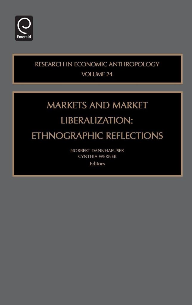 Markets and Market Liberalization: Ethnographic Reflections