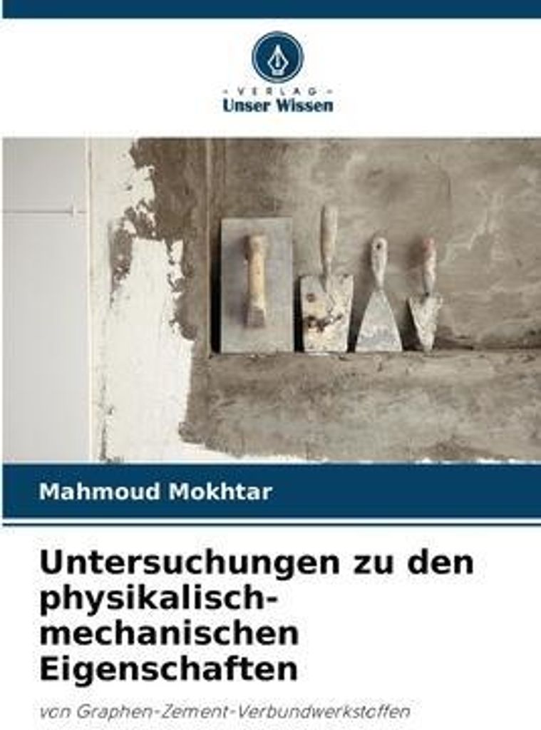 Untersuchungen zu den physikalisch-mechanischen Eigenschaften
