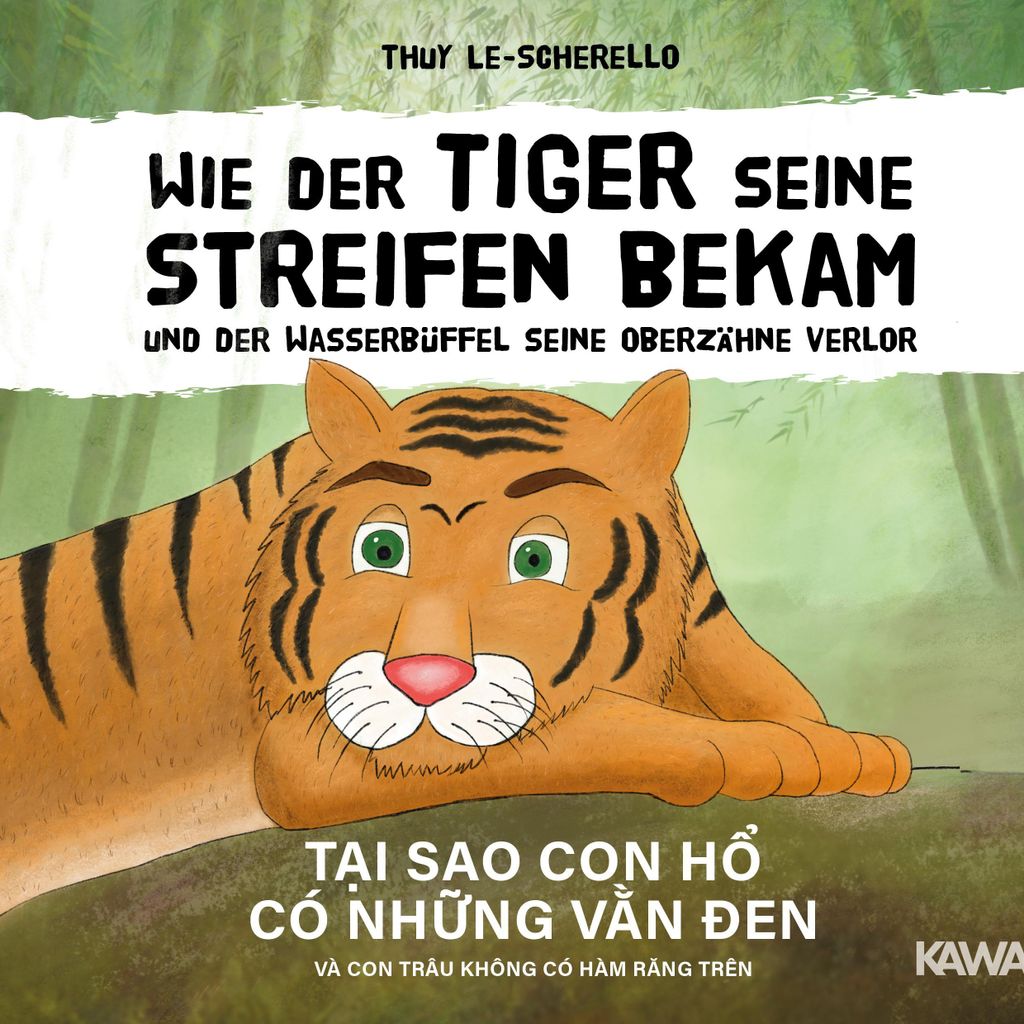 Wie der Tiger seine Streifen bekam/Tai sao con ho có nhung van den - Zweisprachiges Kinderbuch Deutsch Vietnamesisch: Und der Wasserbüffel ... v...