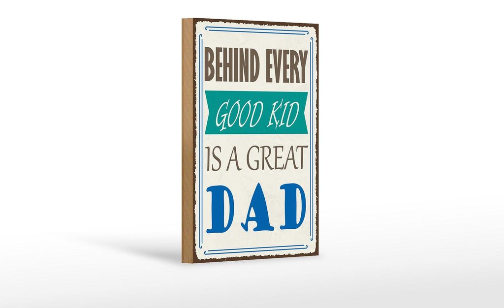 Holzschild Spruch 12x18 cm behind every good kid is a great DAD
