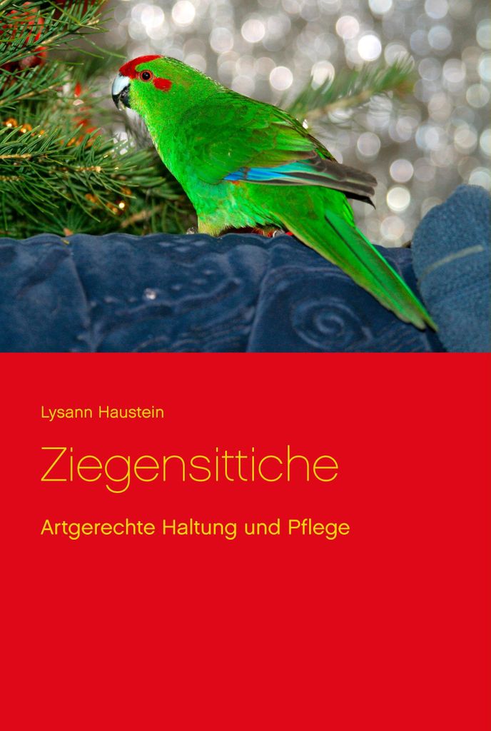 Ziegensittiche, Deutsch, Taschenbuch, 92 Seiten
