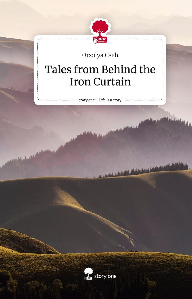 Tales from Behind the Iron Curtain. Life is a Story - story.one