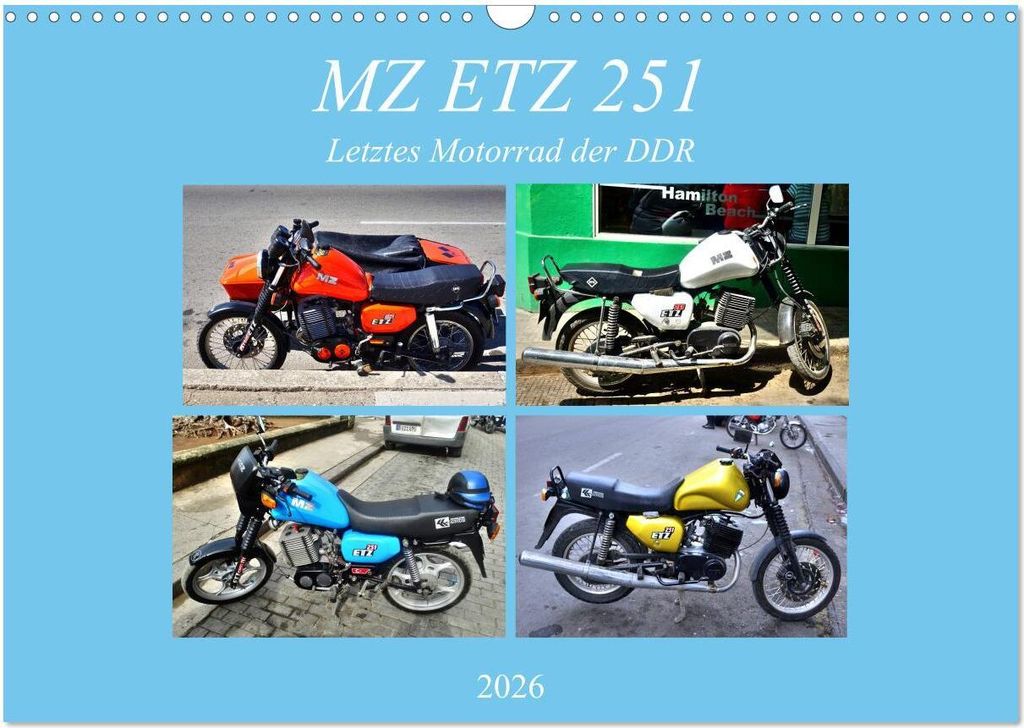 MZ ETZ 251 - Letztes Motorrad der DDR (Wandkalender 2026 DIN A3 quer), CALVENDO Monatskalender