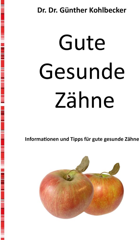 Gute gesunde Zähne: Informationen und Tipps für gut... Book