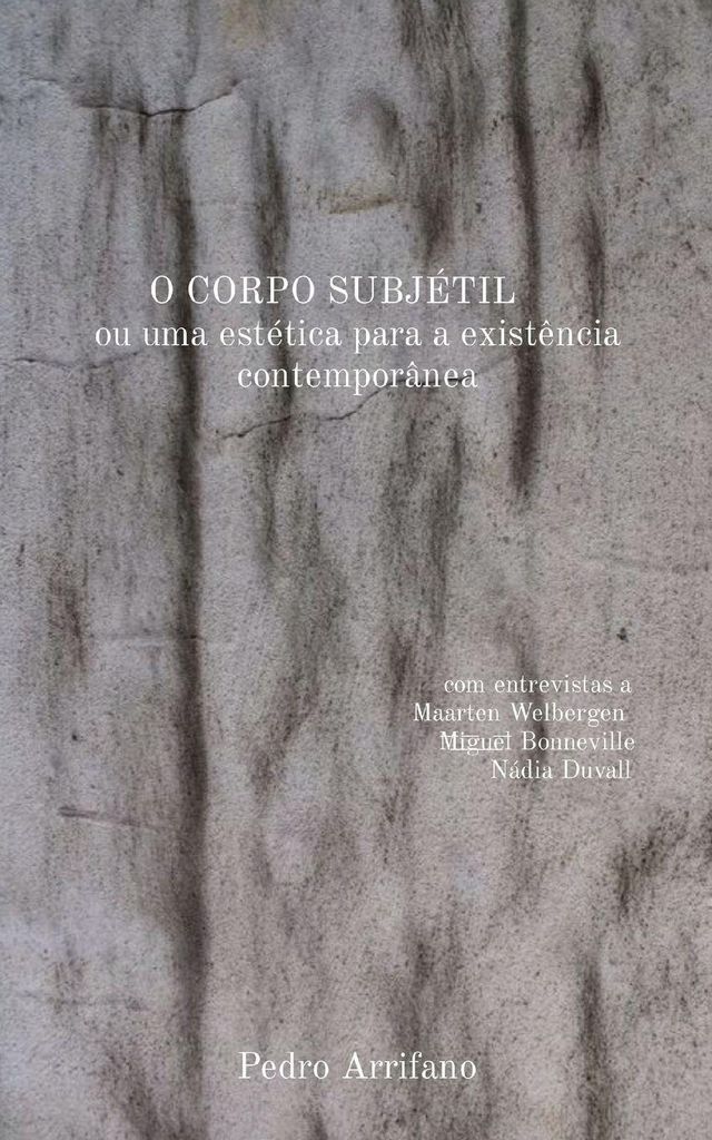 O CORPO SUBJÉTIL ou uma estética para a existência contemporânea