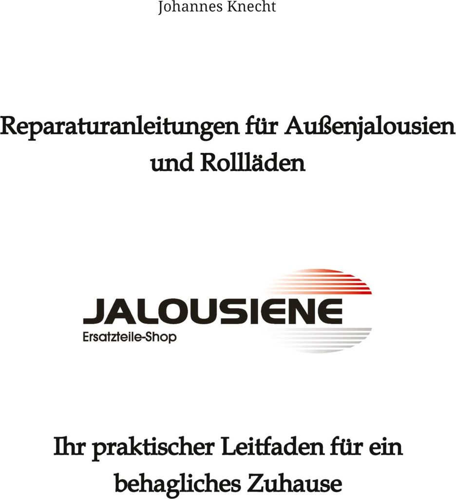 Reparaturanleitungen für Außenjalousien und Rollläden