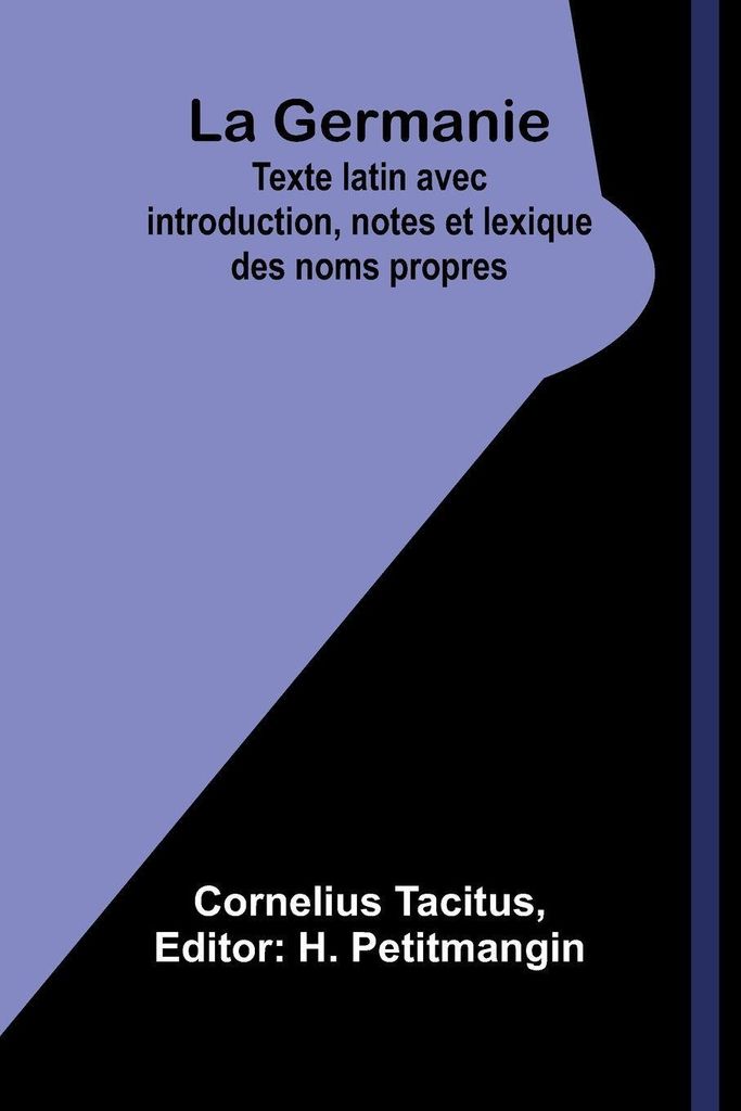 La Germanie; Texte latin avec introduction, notes et lexique des noms propres