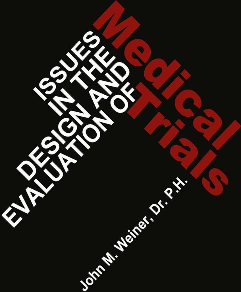 Issues in the Design and Evaluation of Medical Trials