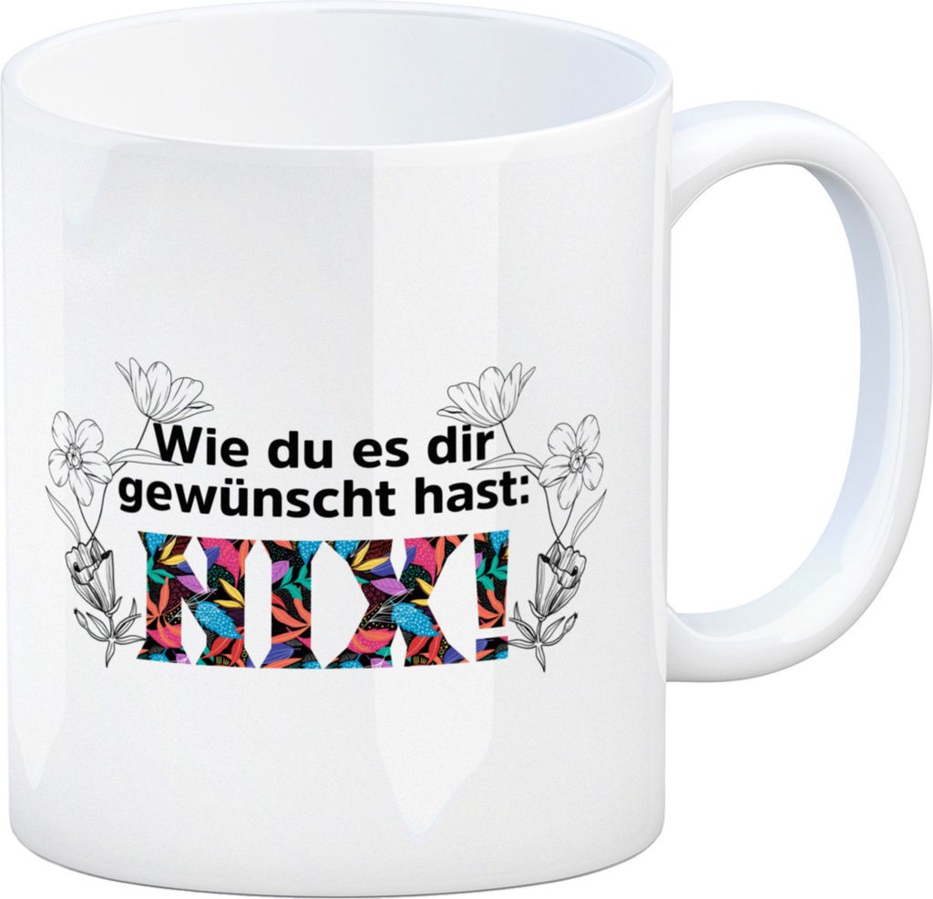 Nichts gewünscht Kaffeebecher mit Spruch Wie du es dir Produktbild 