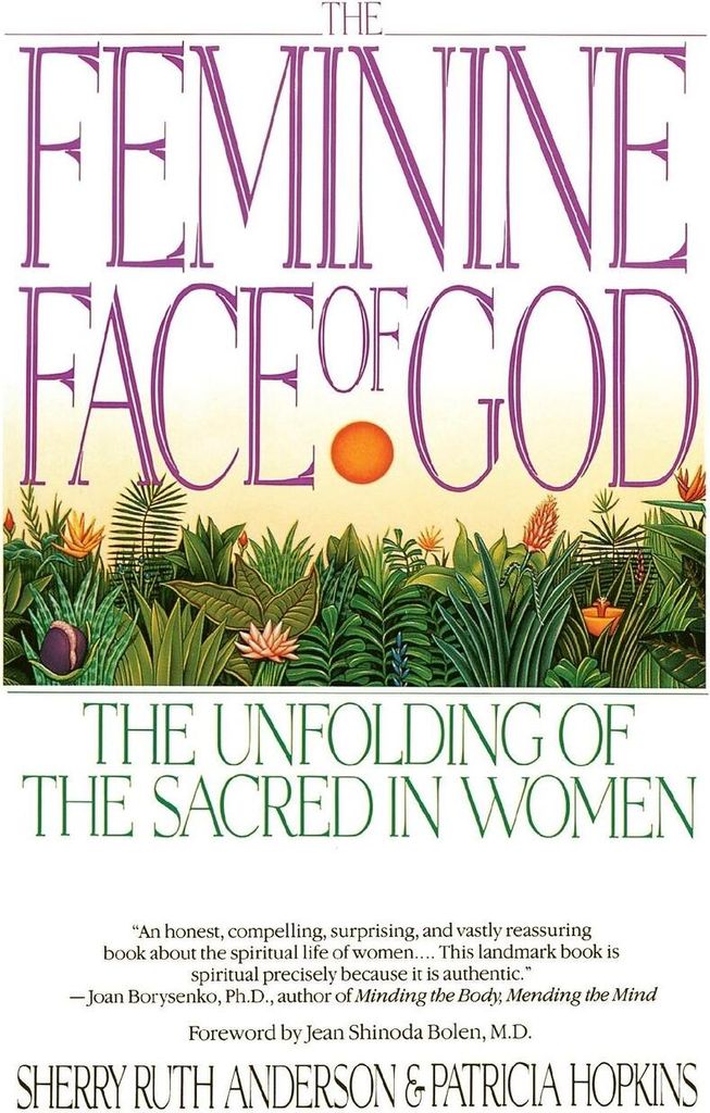 The Feminine Face of God: The Unfolding of the Sacred in Women, Patricia Hopkins