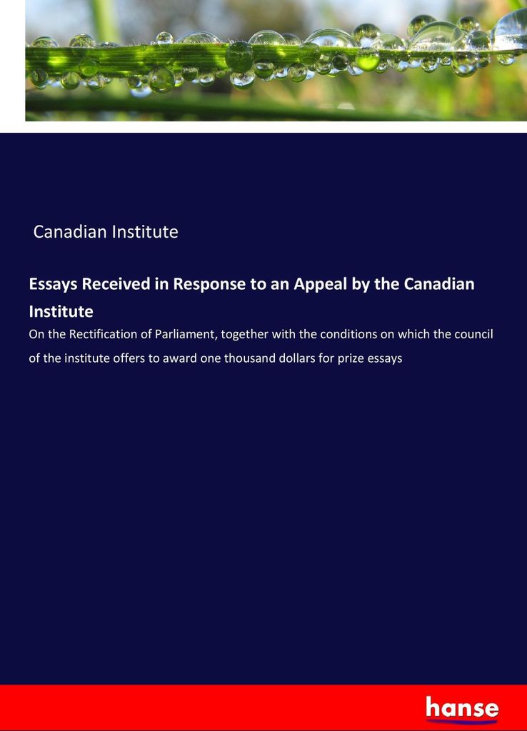 Essays Received in Response to an Appeal by the Canadian Institute