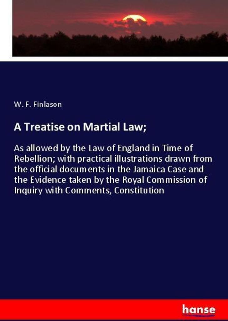 A Treatise on Martial Law;