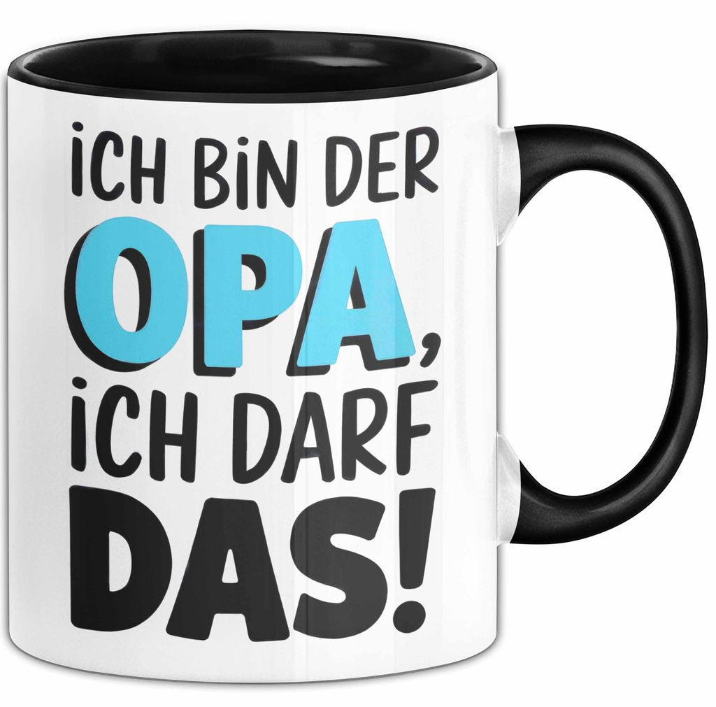 Opa Großvater Tasse Becher Geschenk Lustige Geschenkidee Spruch Ich Bin Der Opa Ich Darf Das (Schwarz)