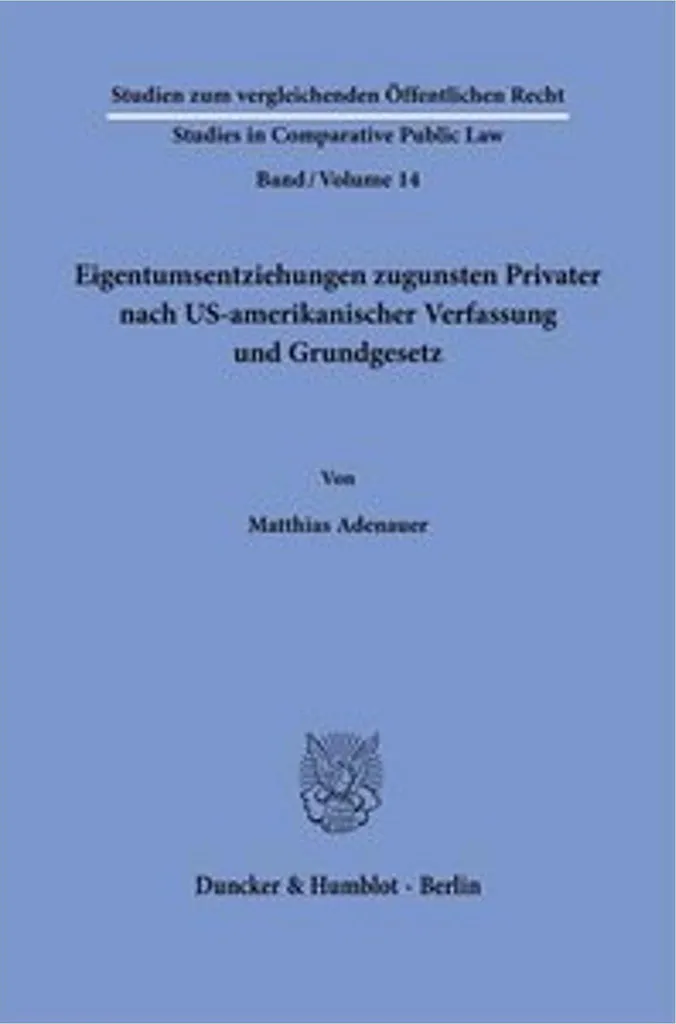 Eigentumsentziehungen zugunsten Privater : Droit US et Allemand - Relié