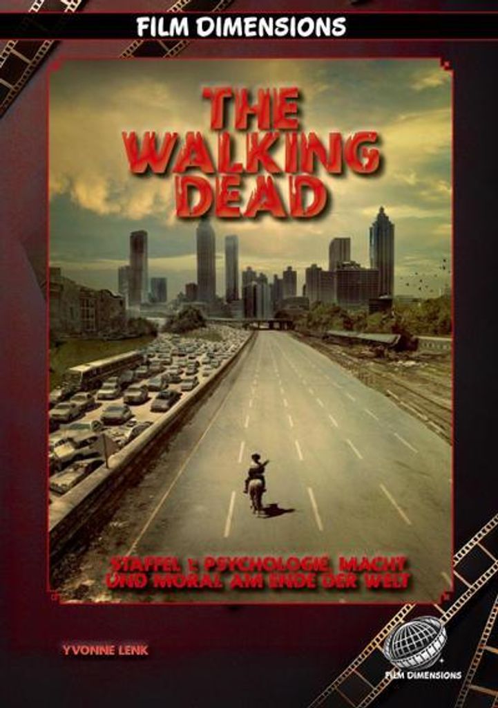 The Walking Dead, Staffel 1: Psychologie, Macht und Moral am Ende der Welt (Film Dimensions)