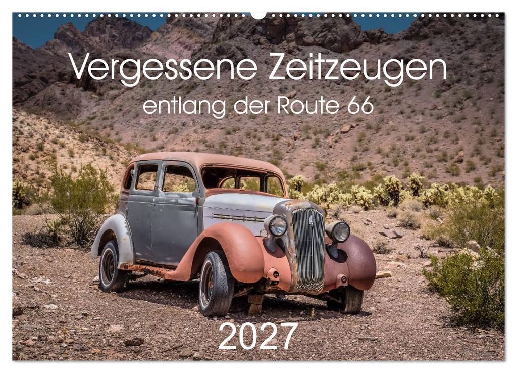 Vergessene Zeitzeugen entlang der Route 66 (Wandkalender 2027 DIN A2 quer), CALVENDO Monatskalender