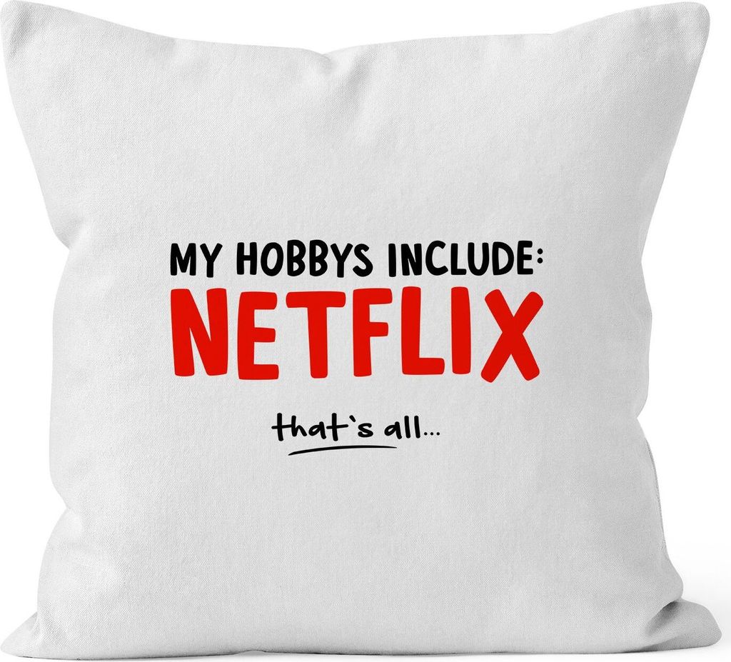 Kissen-Bezug My Hobby include: Netflix. Thats all. Kissen-Hülle Deko-Kissen Baumwolle MoonWorks weiß-rot unisize
