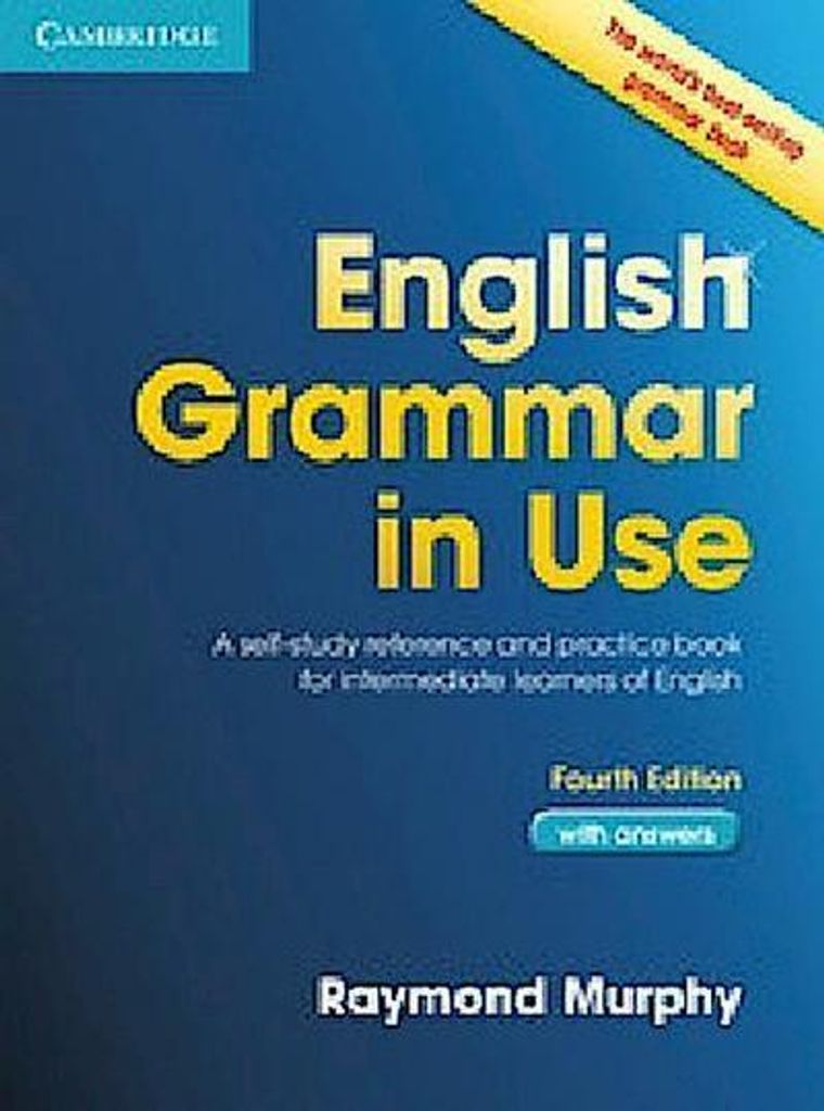 English Grammar in Use Book with Answers: A Self-Study Reference and Practice Book for Intermediate Learners of English: A self-study reference and...