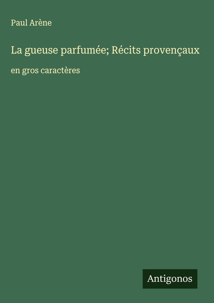 La gueuse parfumée Provenzalische Erzählungen