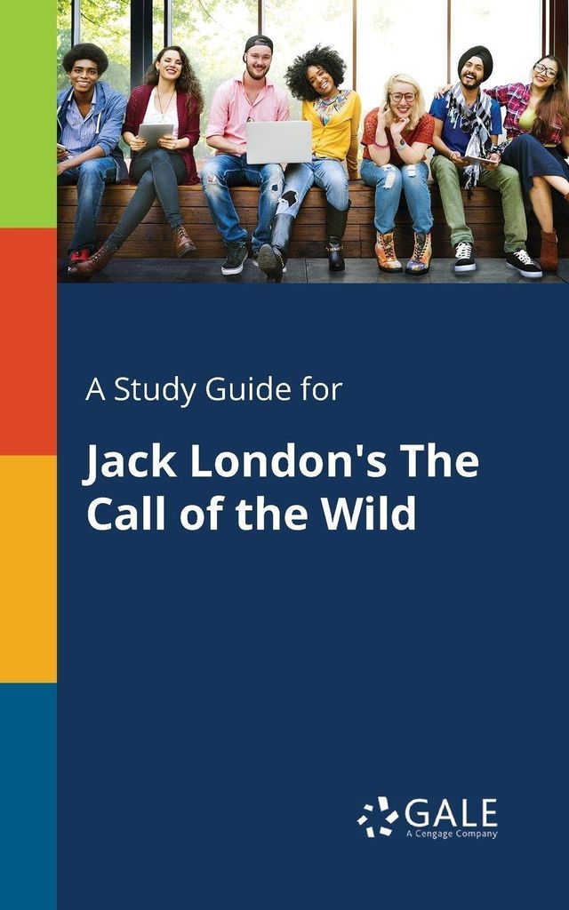 A Study Guide for Jack London's The Call of the Wild