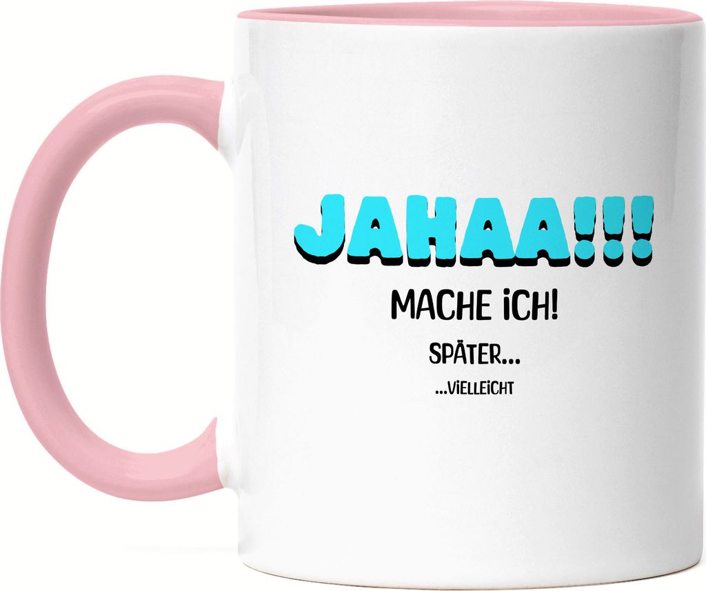 Jahaa mache ich Tasse rosa lustig Spruch Faulheit Humor Geschenkidee